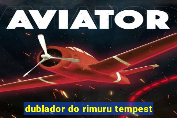 dublador do rimuru tempest